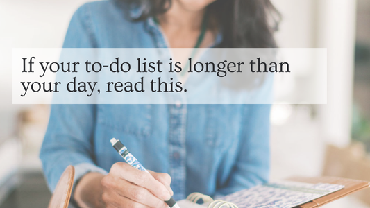 If Your To-Do List is Longer Than Your Day, Read This.